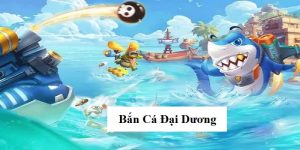 Bắn Cá Đại Dương - Săn Thưởng Siêu Hời Với Mẹo Cực Hay